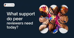 What support do peer reviewers need today?
